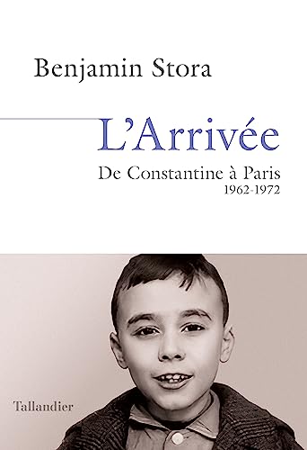 L'arrivée: De Constantine à Paris. 1962-1972