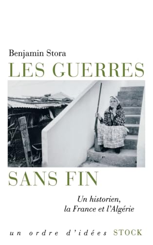 Les guerres sans fin: Un historien, la France et l'Algérie von STOCK