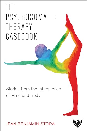 The Psychosomatic Therapy Casebook: Stories from the Intersection of Mind and Body