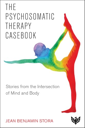 The Psychosomatic Therapy Casebook: Stories from the Intersection of Mind and Body von Karnac Books
