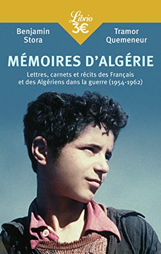 Memoires d'Algérie: Lettres, carnets et récits des français et des algériens - 1954-1962
