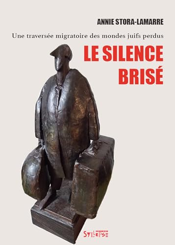 Le silence brisé: Une traversée migratoire des mondes juifs perdus von SYLLEPSE