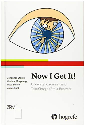 Now I Get It!: Understand Yourself and Take Charge of Your Behavior