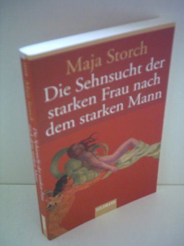 Die Sehnsucht der starken Frau nach dem starken Mann Die Sehnsucht der starken Frau nach dem starken Mann