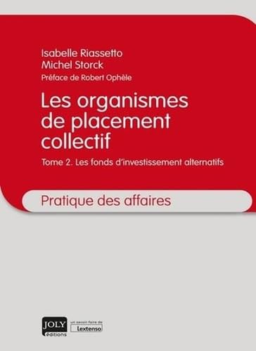 Les organismes de placement collectif: Les fonds d'investissement alternatifs (Tome 2) von JOLY