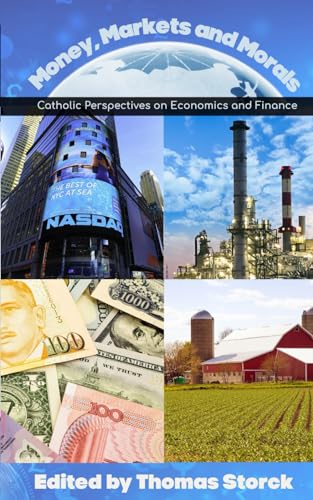 Money, Markets and Morals: Catholic Perspectives on Economics and Finance von En Route Books & Media