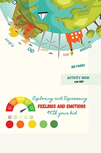 Exploring and Expressing Feelings and Emotions with your kid: A beautiful guide to unlocking a deeper awarness|This guide can help your child to ... and manage hisher emotions and feelings