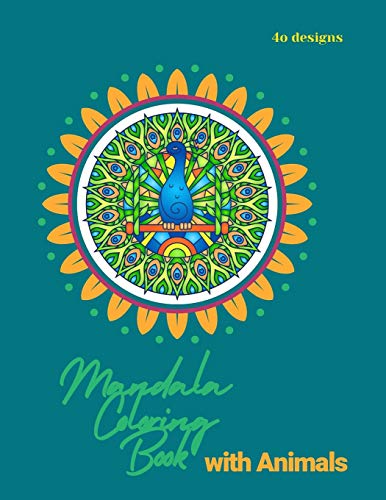 Mandala Coloring Book for Kids: Mandala Coloring Book: A Kids Coloring Book with Fun, Easy, and Relaxing Mandalas with Animals for Boys, Girls, and Beginners