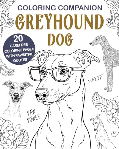 Coloring Companion Greyhound Dog: Fun Mandalas & Hilarious Quotes 20 Dogs Illustrations for Relaxation