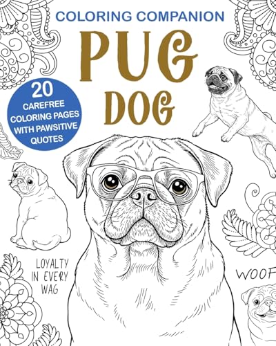 Coloring Companion Pug Dog: Fun Mandalas & Hilarious Quotes 20 Dog Illustrations for Relaxation and Stress von Blurb