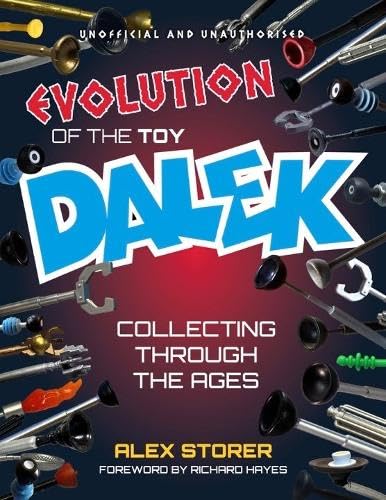 Evolution Of The Toy Dalek: Collecting Through The Ages von Telos Publishing Ltd
