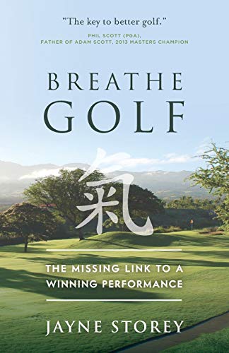 Breathe GOLF: The Missing Link to a Winning Performance (Performance Practice Series, Band 1) von Panoma Press