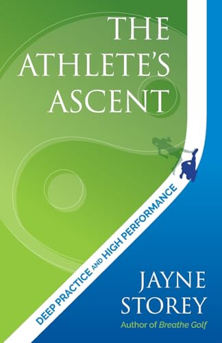 The Athlete’s Ascent: Deep practice and high performance