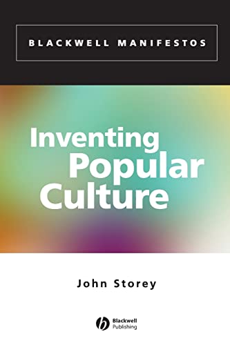 Inventing Popular Culture: From Folklore to Globalization (Blackwell Manifestos)