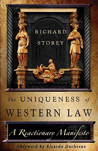 The Uniqueness of Western Law: A Reactionary Manifesto von Arktos Media Ltd