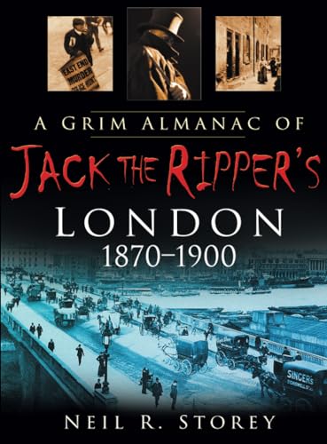 A Grim Almanac of Jack the Ripper's London von The History Press