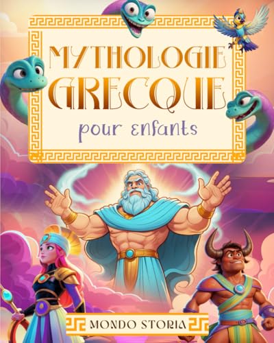 Mythologie Grecque pour Enfants: Mystères et Aventures de la Grèce Antique – Les plus belles histoires de Dieux, Héros et Monstres du Mont Olympe von Independently published
