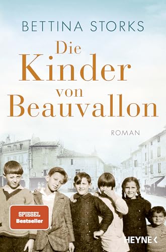 Die Kinder von Beauvallon - Der Spiegel-Bestseller nach wahren Begebenheiten: Roman von Heyne Verlag