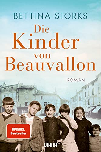 Die Kinder von Beauvallon - Der Spiegel-Bestseller nach wahren Begebenheiten: Roman von Diana Verlag