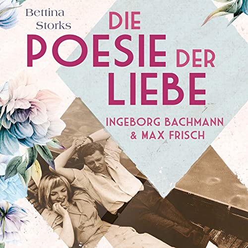 Ingeborg Bachmann und Max Frisch: Die Poesie der Liebe Ingeborg Bachmann und Max Frisch: Die Poesie der Liebe von Hierax Medien