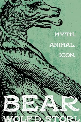 Bear: Myth, Animal, Icon