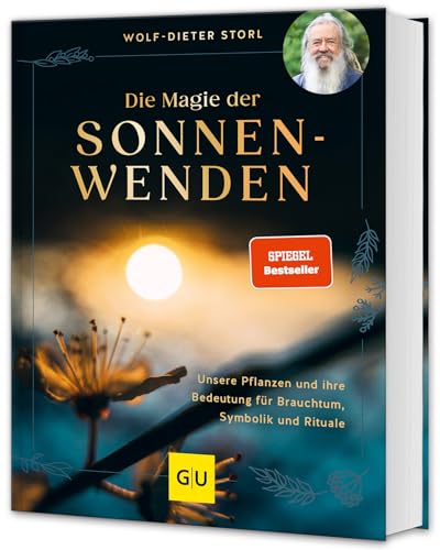 Die Magie der Sonnenwenden: Unsere Pflanzen und ihre Bedeutung für Brauchtum, Symbolik und Rituale (GU Garten Extra) von Gräfe und Unzer