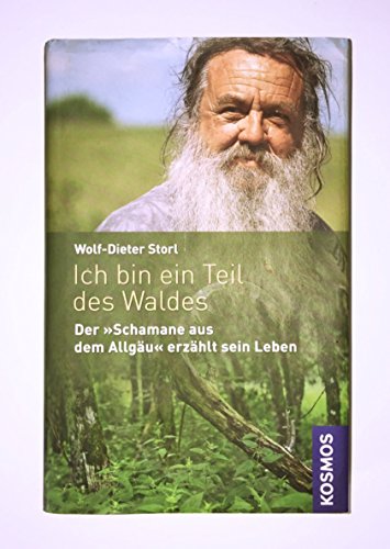 Ich bin ein Teil des Waldes: "Der Schamane aus dem Allgäu" erzählt sein Leben