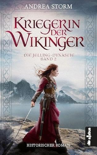 Kriegerin der Wikinger. Die Jelling-Dynastie. Band 2: Historischer Roman