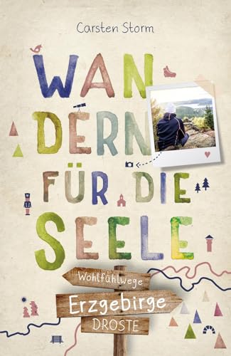 Erzgebirge. Wandern für die Seele: Wohlfühlwege von Droste Verlag