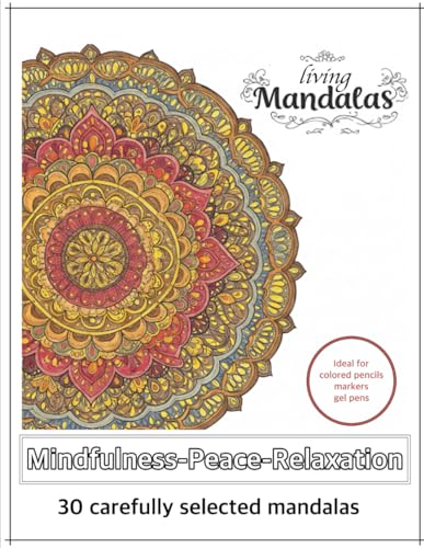 Living Mandalas: A Journey of Mindfulness, Peace, and Relaxation von Independently published