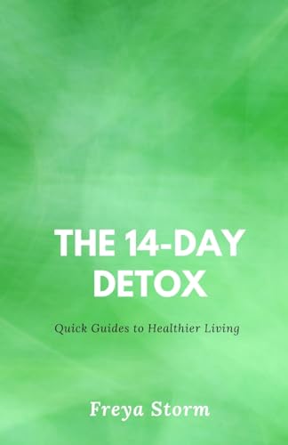 The 14-Day Detox: Quick Guides to Healthier Living von ArcanaVerse Books