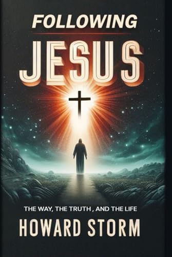 Following Jesus: The Way, The Truth, and The Life