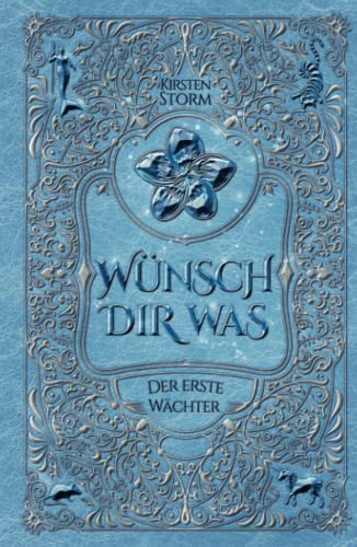 Wünsch Dir Was: Der Erste Wächter (Magischer Weltenbund) von Independently published