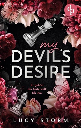 My Devil's Desire - Er gehört der Unterwelt. Ich ihm. | Eine Fake-Dating Enemies to Lovers Dark Romance: Ein gefährlicher Deal. Eine toxische Anziehung. Und ein Spiel mit der Dunkelheit. von dp Verlag