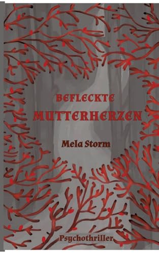 Befleckte Mutterherzen: Ich jage. Ich töte. Ich will das Herz von tredition