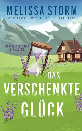 Das verschenkte Glück (Im Herzen Alaskas, Band 6)