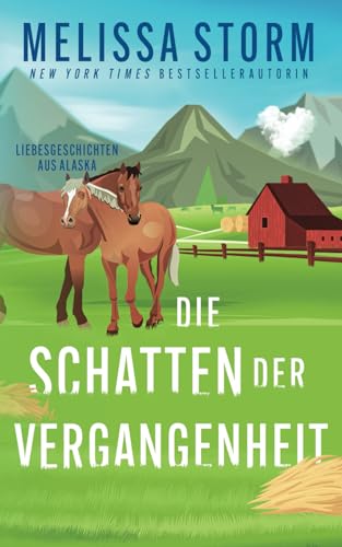 Die Schatten der Vergangenheit (Im Herzen Alaskas, Band 5) von Independently published