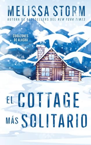 El Cottage Más Solitario: Corazones de Alaska El Cottage Más Solitario: Corazones de Alaska von Partridge & Pear Press