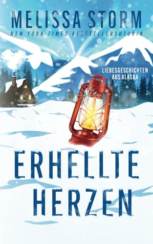 Erhellte Herzen (Im Herzen Alaskas, Band 2) von Independently published
