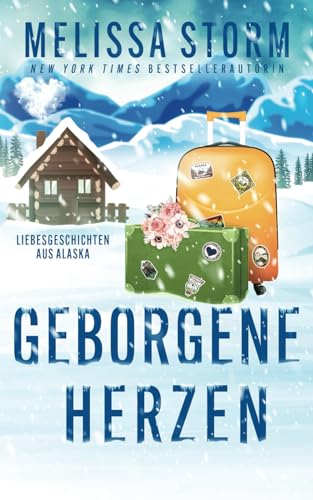 Geborgene Herzen (Im Herzen Alaskas, Band 3) von Independently published