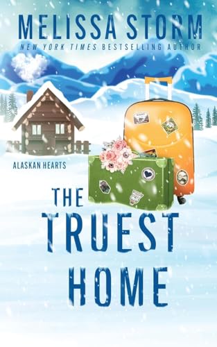 The Truest Home (Alaskan Hearts, Band 3) von Partridge & Pear Press