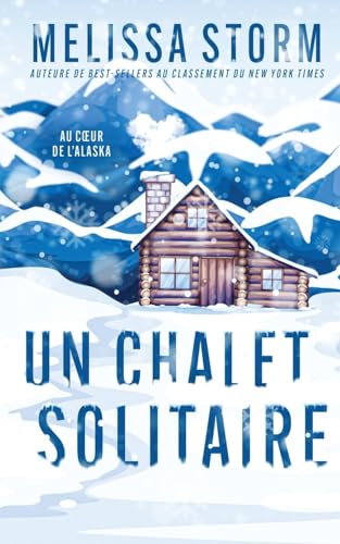 Un Chalet Solitaire (Coeurs d'Alaska, Band 1) von Partridge & Pear Press