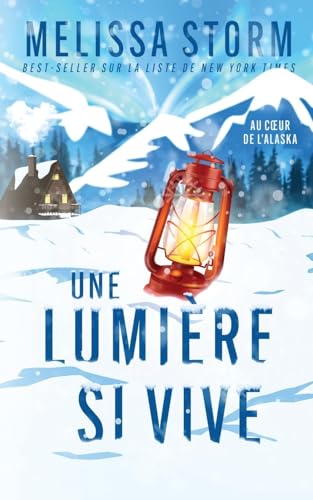 Une Lumière si Vive (Coeurs d'Alaska, Band 2) von Partridge & Pear Press