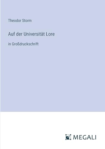 Auf der Universität Lore: in Großdruckschrift von Megali Verlag