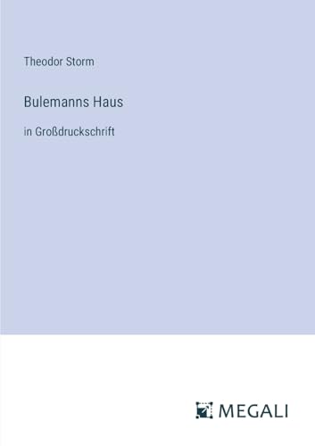 Bulemanns Haus: in Großdruckschrift von Megali Verlag