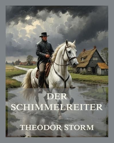 Der Schimmelreiter Der Schimmelreiter von Jazzybee Verlag