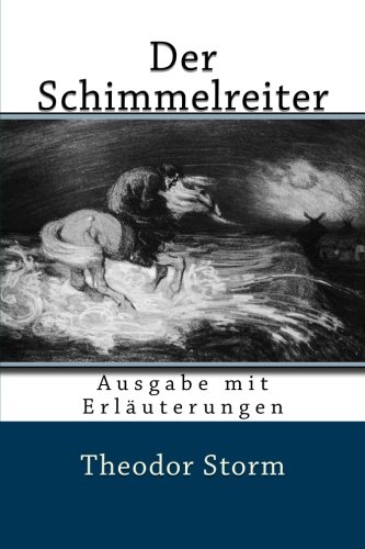 Der Schimmelreiter: Ausgabe mit Erläuterungen Der Schimmelreiter: Ausgabe mit Erläuterungen