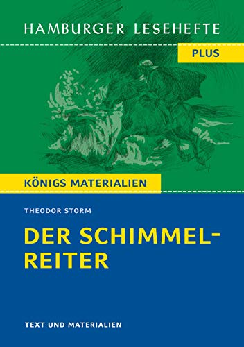 Der Schimmelreiter von Theodor Sturm (Textausgabe): Hamburger Lesehefte Plus Königs Materialien