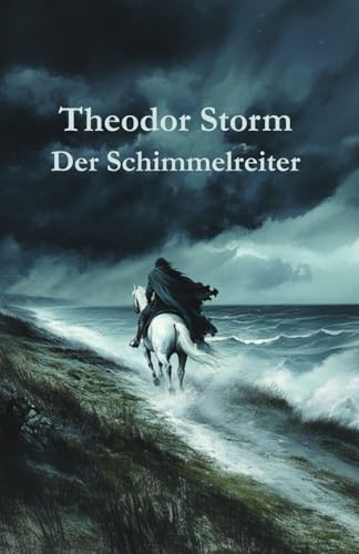 Der Schimmelreiter: Originalausgabe von Independently published