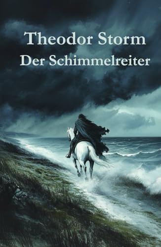 Der Schimmelreiter: Originalausgabe Der Schimmelreiter: Originalausgabe von Independently published